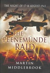 The Peenemunde Raid: The Night of 17-18 August 1943 hind ja info | Ajalooraamatud | kaup24.ee