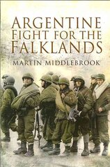 Argentine Fight for the Falklands hind ja info | Ajalooraamatud | kaup24.ee