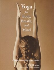 Yoga for Body, Breath, and Mind: A Guide to Personal Reintegration hind ja info | Eneseabiraamatud | kaup24.ee