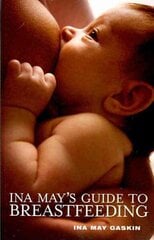 Ina May's Guide to Breastfeeding цена и информация | Самоучители | kaup24.ee