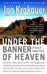 Under the Banner of Heaven: A Story of Violent Faith hind ja info | Usukirjandus, religioossed raamatud | kaup24.ee