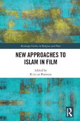 New Approaches to Islam in Film цена и информация | Духовная литература | kaup24.ee