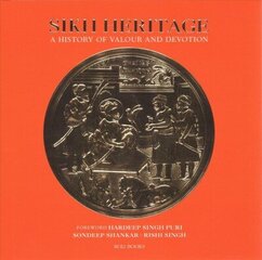 Sikh Heritage: A History of Valour and Devotion цена и информация | Исторические книги | kaup24.ee
