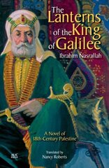 Lanterns of the King of Galilee: A Novel of 18th Century Palestine цена и информация | Фантастика, фэнтези | kaup24.ee