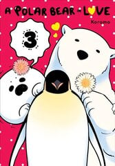 Polar Bear in Love, Vol. 3 цена и информация | Фантастика, фэнтези | kaup24.ee