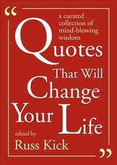 Quotes That Will Change Your Life: A Curated Collection of Mind-Blowing Wisdom hind ja info | Eneseabiraamatud | kaup24.ee