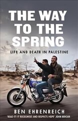 Way to the Spring: Life and Death in Palestine hind ja info | Ajalooraamatud | kaup24.ee