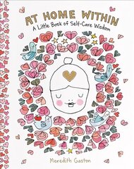 At Home Within: A little book of self-care wisdom Hardback цена и информация | Самоучители | kaup24.ee