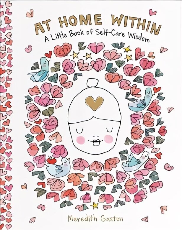 At Home Within: A little book of self-care wisdom Hardback цена и информация | Eneseabiraamatud | kaup24.ee