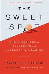 Sweet Spot: The Pleasures of Suffering and the Search for Meaning цена и информация | Книги по социальным наукам | kaup24.ee