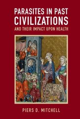 Parasites in Past Civilizations and Their Impact upon Health цена и информация | Книги по экономике | kaup24.ee