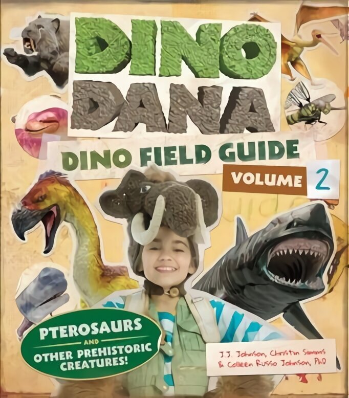 Dino Dana: Dino Field Guide: Pterosaurs and Other Prehistoric Creatures! (Dinosaurs for Kids, Science Book for Kids, Fossils, Prehistoric) hind ja info | Noortekirjandus | kaup24.ee