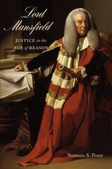 Lord Mansfield: Justice in the Age of Reason цена и информация | Биографии, автобиогафии, мемуары | kaup24.ee