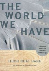 World We Have: A Buddhist Approach to Peace and Ecology цена и информация | Духовная литература | kaup24.ee