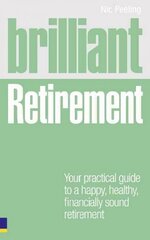 Brilliant Retirement: Everything you need to know and do to make the most of your golden years hind ja info | Eneseabiraamatud | kaup24.ee