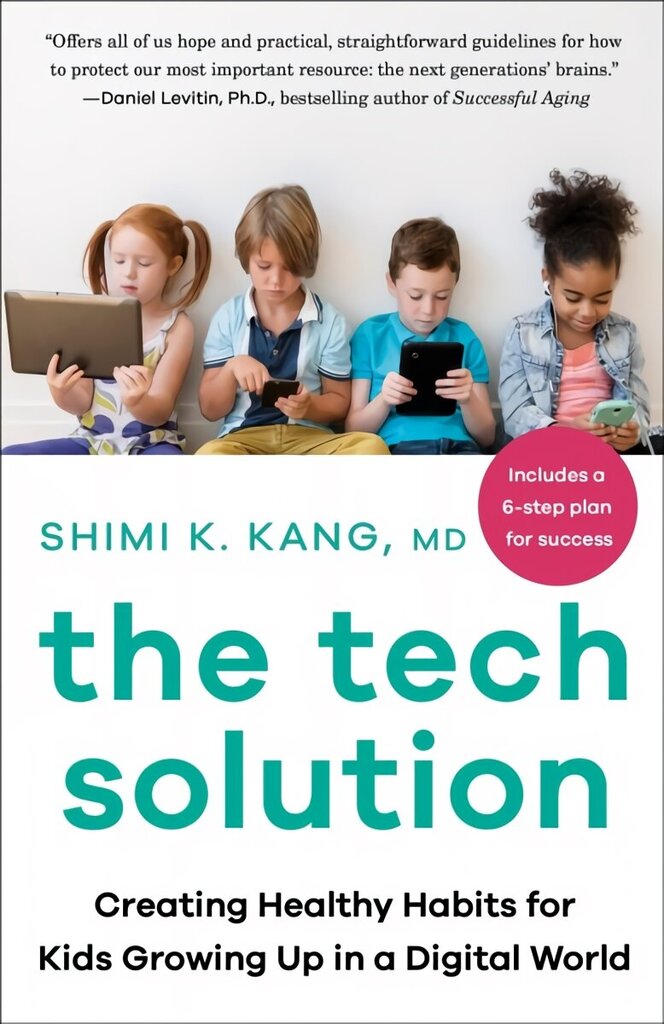 Tech Solution: Creating Healthy Habits for Kids Growing Up in a Digital World цена и информация | Eneseabiraamatud | kaup24.ee