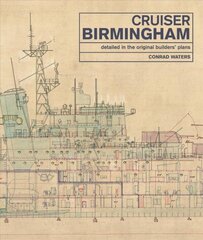 Cruiser Birmingham: Detailed in the Original Builders' Plans цена и информация | Книги по социальным наукам | kaup24.ee