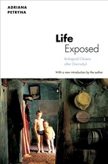 Life Exposed: Biological Citizens after Chernobyl Revised edition hind ja info | Ühiskonnateemalised raamatud | kaup24.ee