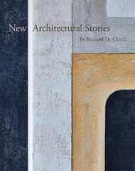 New Architectural Stories: by Bernard De Clerck цена и информация | Книги по архитектуре | kaup24.ee