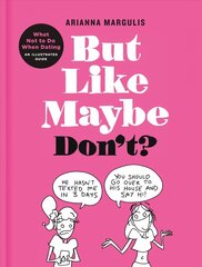 But Like Maybe Don't?: What Not to Do When Dating: An Illustrated Guide цена и информация | Фантастика, фэнтези | kaup24.ee