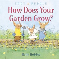 Toot and Puddle: How Does Your Garden Grow? цена и информация | Книги для подростков и молодежи | kaup24.ee