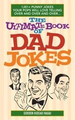 Ultimate Book Of Dad Jokes: 1,001plus Punny Jokes Your Pops Will Love Telling Over and Over and Over... цена и информация | Фантастика, фэнтези | kaup24.ee