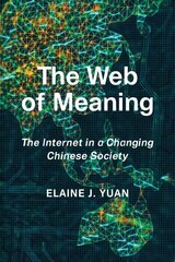 Web of Meaning: The Internet in a Changing Chinese Society цена и информация | Книги по экономике | kaup24.ee