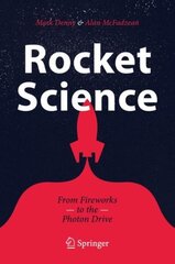 Rocket Science: From Fireworks to the Photon Drive 1st ed. 2019 hind ja info | Tervislik eluviis ja toitumine | kaup24.ee