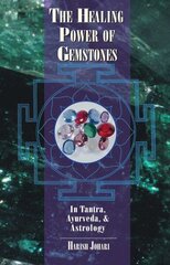 Healing Power of Gemstones: In Tantra, Ayurveda and Astrology цена и информация | Самоучители | kaup24.ee