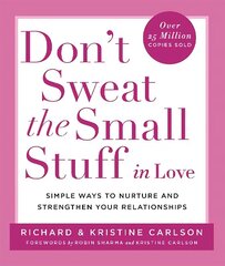 Don't Sweat The Small Stuff in Love: Simple ways to Keep the Little Things from Overtaking Your Life цена и информация | Самоучители | kaup24.ee