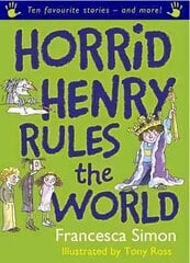 Horrid Henry Rules the World: Ten Favourite Stories - and more! hind ja info | Noortekirjandus | kaup24.ee