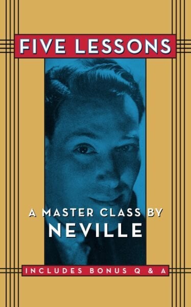 Five Lessons: A Master Class by Neville hind ja info | Usukirjandus, religioossed raamatud | kaup24.ee