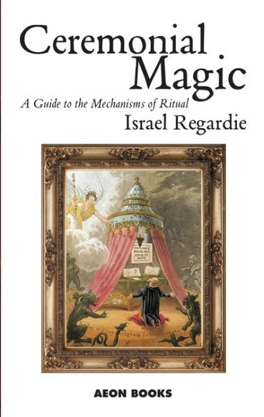 Ceremonial Magic: A Guide to the Mechanisms of Ritual цена и информация | Eneseabiraamatud | kaup24.ee