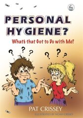 Personal Hygiene? What's that Got to Do with Me? цена и информация | Книги для подростков и молодежи | kaup24.ee