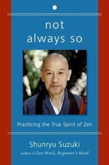 Not Always So: Practicing the True Spirit of Zen цена и информация | Самоучители | kaup24.ee