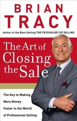 Art of Closing the Sale: The Key to Making More Money Faster in the World of Professional Selling ITPE Edition hind ja info | Majandusalased raamatud | kaup24.ee