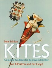 Kites: The Practical Handbook for the Modern Kite Flyer 2nd Revised edition цена и информация | Книги о питании и здоровом образе жизни | kaup24.ee