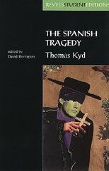 Spanish Tragedy (Revels Student Edition): Thomas Kyd hind ja info | Lühijutud, novellid | kaup24.ee