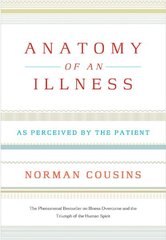 Anatomy of an Illness: As Perceived by the Patient Twentieth Anniversary Edition цена и информация | Самоучители | kaup24.ee
