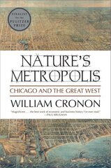 Nature's Metropolis: Chicago and the Great West цена и информация | Исторические книги | kaup24.ee