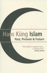 Islam: Past, Present and Future цена и информация | Духовная литература | kaup24.ee