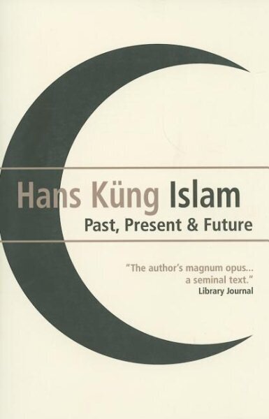 Islam: Past, Present and Future цена и информация | Usukirjandus, religioossed raamatud | kaup24.ee