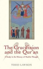 Crucifixion and the Qur'an: A Study in the History of Muslim Thought цена и информация | Духовная литература | kaup24.ee