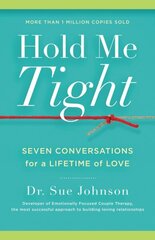 Hold Me Tight: Seven Conversations for a Lifetime of Love hind ja info | Eneseabiraamatud | kaup24.ee