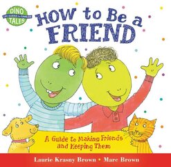 How to Be a Friend: A Guide to Making Friends and Keeping Them цена и информация | Книги для подростков и молодежи | kaup24.ee