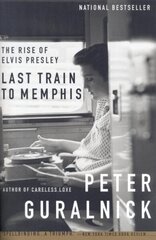 Last Train to Memphis: The Rise of Elvis Presley hind ja info | Elulooraamatud, biograafiad, memuaarid | kaup24.ee