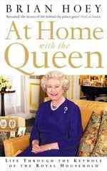 At Home with the Queen: Life Through the Keyhole of the Royal Household hind ja info | Elulooraamatud, biograafiad, memuaarid | kaup24.ee