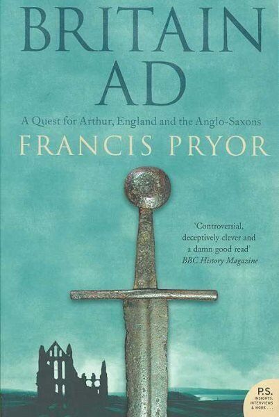 Britain AD: A Quest for Arthur, England and the Anglo-Saxons hind ja info | Ajalooraamatud | kaup24.ee