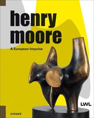 Henry Moore: A European Impulse hind ja info | Kunstiraamatud | kaup24.ee