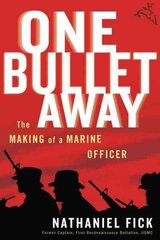 One Bullet Away: The Making of a Marine Officer hind ja info | Elulooraamatud, biograafiad, memuaarid | kaup24.ee